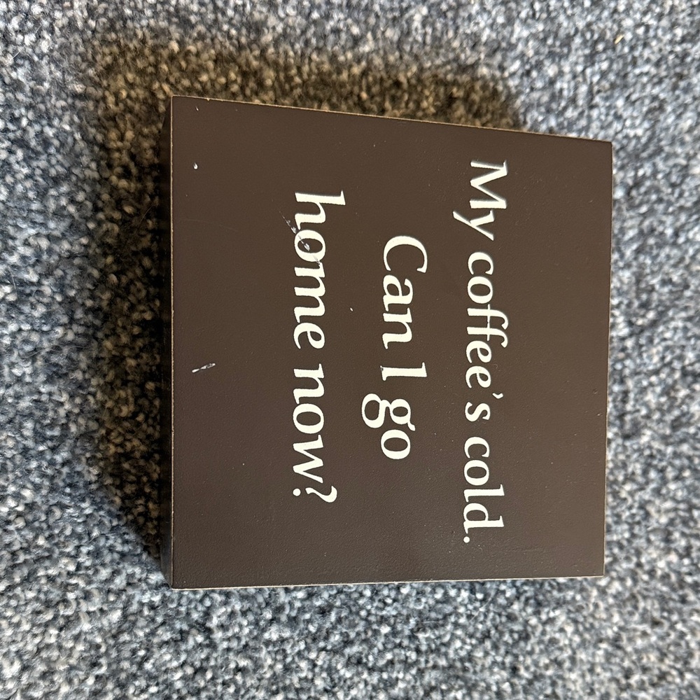 Brown Decorative desk Sign with Humorous Quote